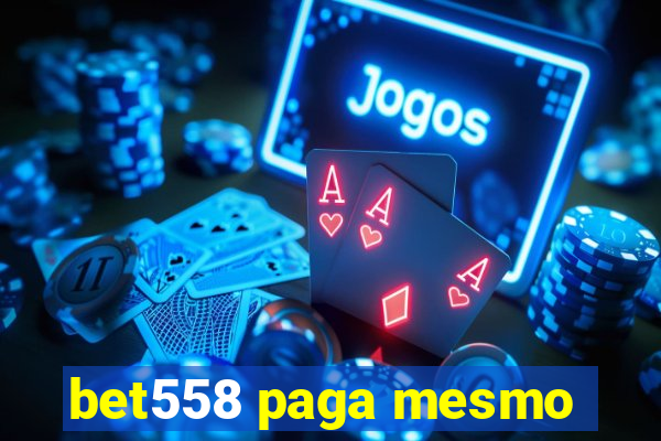 bet558 paga mesmo